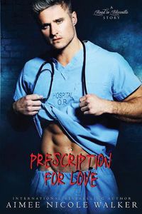 Cover image for Prescription for Love: (Road to Blissville, #7)