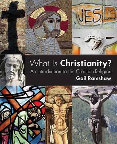 Cover image for What Is Christianity?: An Introduction to the Christian Religion