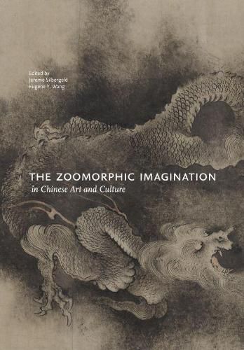 The Zoomorphic Imagination in Chinese Art and Culture