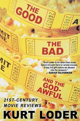 Cover image for The Good, the Bad and the Godawful: 21st-Century Movie Reviews