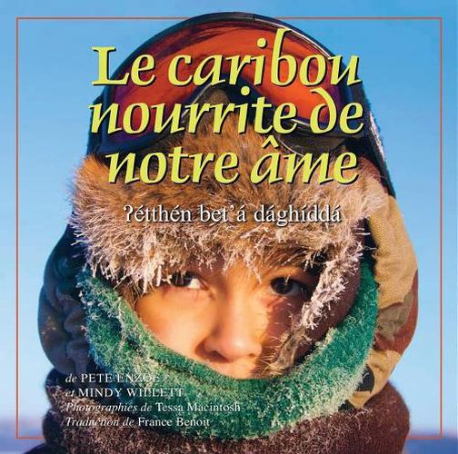 Cover image for Le Caribou Nourrit Notre AME: The Caribou Feed Our Soul (French)