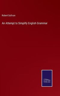 Cover image for An Attempt to Simplify English Grammar