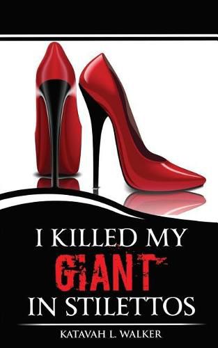 Cover image for I Killed My Giant in Stilettos