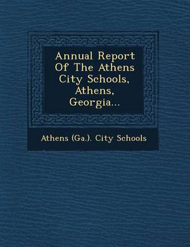 Cover image for Annual Report of the Athens City Schools, Athens, Georgia...