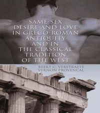 Cover image for Same-Sex Desire and Love in Greco-Roman Antiquity and in the Classical Tradition of the West