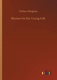 Cover image for Rhymes for the Young Folk