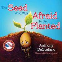 Cover image for The Seed Who Was Afraid to Be Planted