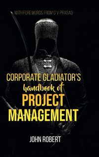 Cover image for Corporate Gladiator's Handbook of Project Management