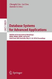 Cover image for Database Systems for Advanced Applications: DASFAA 2018 International Workshops: BDMS, BDQM, GDMA, and SeCoP, Gold Coast, QLD, Australia, May 21-24, 2018, Proceedings