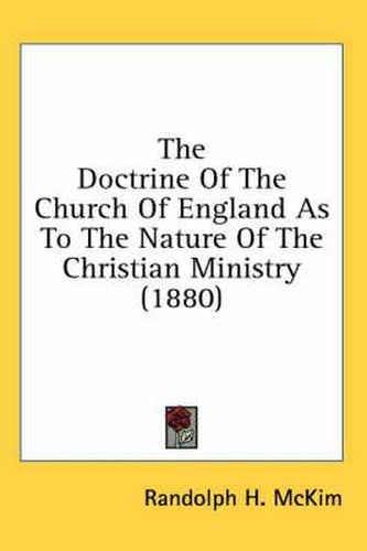 The Doctrine of the Church of England as to the Nature of the Christian Ministry (1880)