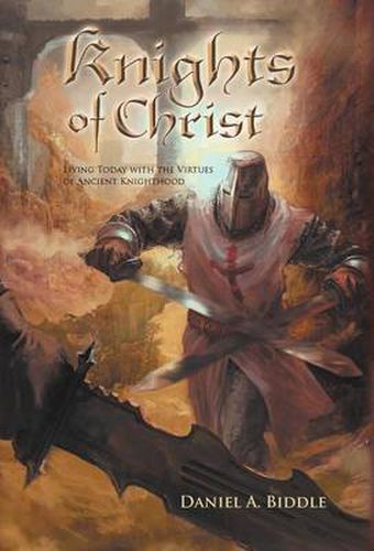 Cover image for Knights of Christ: Living Today with the Virtues of Ancient Knighthood