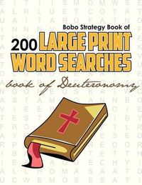 Cover image for Bobo Strategy Book of 200 Large Print Word Searches: Book of Deuteronomy