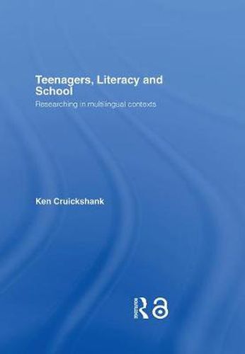 Cover image for Teenagers, Literacy and School: Researching in Multilingual Contexts