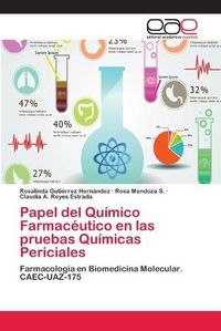 Cover image for Papel del Quimico Farmaceutico en las pruebas Quimicas Periciales