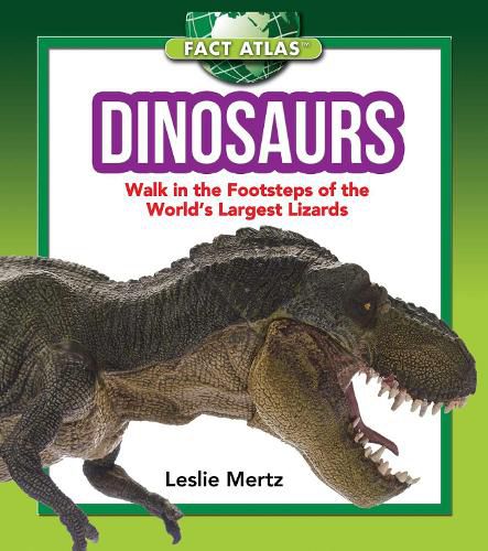 Cover image for Dinosaurs: Walk in the Footsteps of the World's Largest Lizards