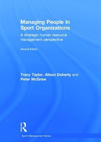 Cover image for Managing People in Sport Organizations: A Strategic Human Resource Management Perspective