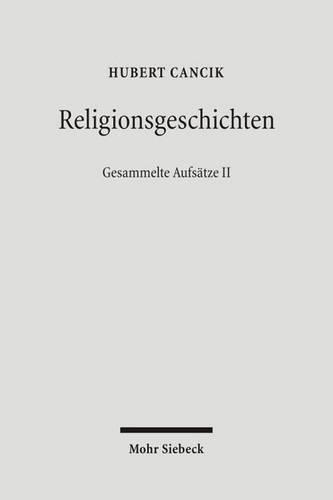 Cover image for Religionsgeschichten: Roemer, Juden und Christen im roemischen Reich. Gesammelte Aufsatze II