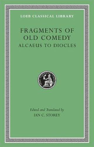 Cover image for Fragments of Old Comedy: Alcaeus to Diocles