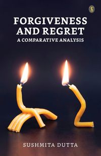 Cover image for Forgiveness and Regret: A Comparative Analysis