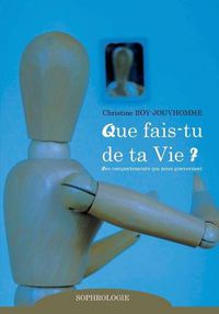 Cover image for Que fais-tu de ta vie ?