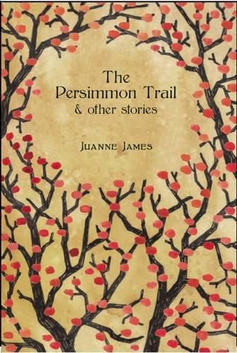 Cover image for The Persimmon Trail and Other Stories