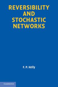 Cover image for Reversibility and Stochastic Networks