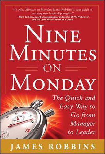 Cover image for Nine Minutes on Monday: The Quick and Easy Way to Go From Manager to Leader
