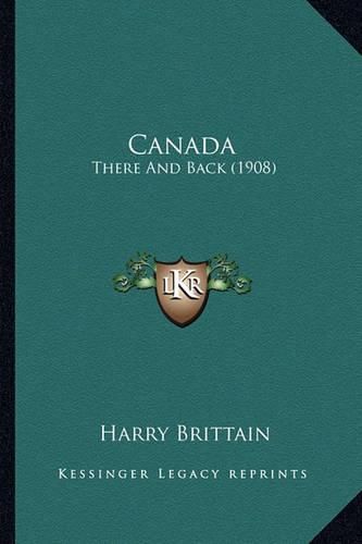 Cover image for Canada: There and Back (1908)