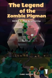 Cover image for The Legend of the Zombie Pigman Book 1