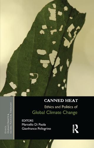 Cover image for Canned Heat: Ethics and Politics of Global Climate Change