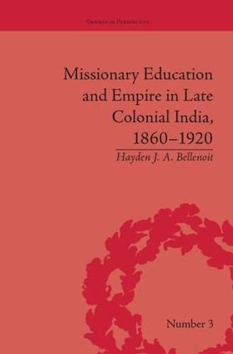 Cover image for Missionary Education and Empire in Late Colonial India, 1860-1920