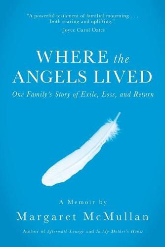 Cover image for Where the Angels Lived: One Family's Story of Exile, Loss, and Return