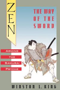 Cover image for Zen and the Way of the Sword: Arming the Samurai Psyche