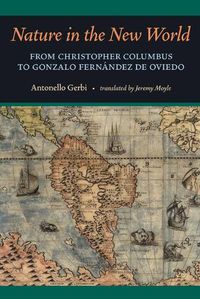 Cover image for Nature in the New World: From Christopher Columbus to Gonzalo Fernandez De Oviedo