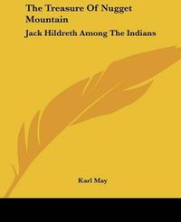 Cover image for The Treasure Of Nugget Mountain: Jack Hildreth Among The Indians