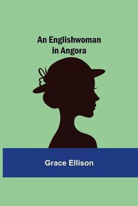 Cover image for An Englishwoman in Angora