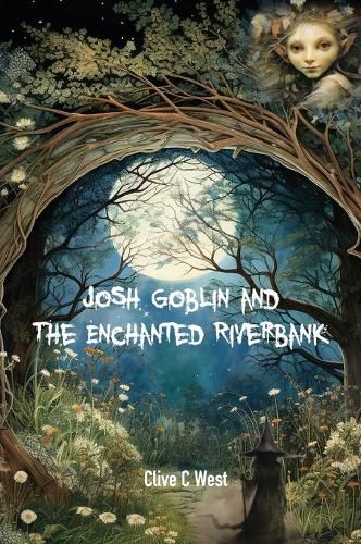 Cover image for Josh Goblin and The Enchanted Riverbank