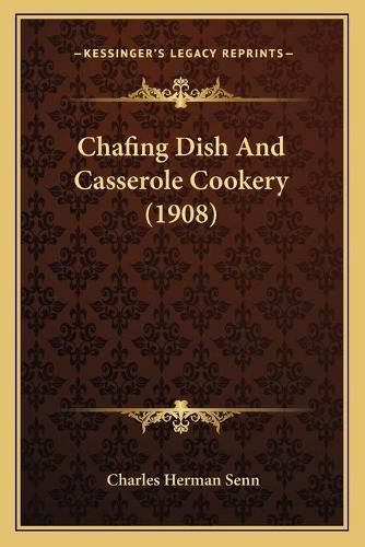 Chafing Dish and Casserole Cookery (1908)