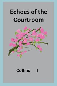 Cover image for Echoes of the Courtroom