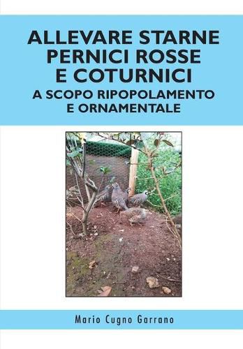 Cover image for Allevare starne pernici rosse e coturnici a scopo ripopolamento e ornamentale