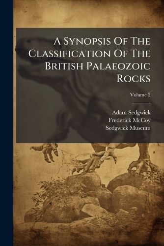 Cover image for A Synopsis Of The Classification Of The British Palaeozoic Rocks; Volume 2