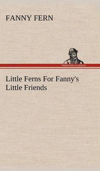 Cover image for Little Ferns For Fanny's Little Friends