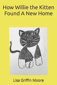 Cover image for How Willie the Kitten Found A New Home