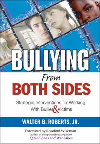 Cover image for Bullying From Both Sides: Strategic Interventions for Working With Bullies & Victims