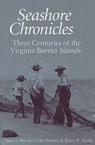 Seashore Chronicles: Three Centuries of the Virginia Barrier Islands