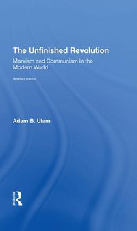 Cover image for The Unfinished Revolution: Marxism and Communism in the Modern World