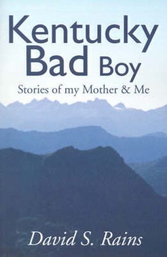 Cover image for Kentucky Bad Boy: Stories of My Mother & Me