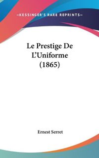 Cover image for Le Prestige de L'Uniforme (1865)