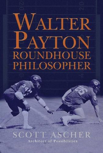 Walter Payton Roundhouse Philosopher