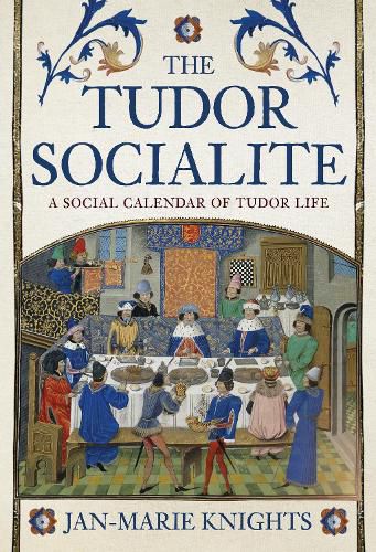 The Tudor Socialite: A Social Calendar of Tudor Life